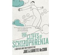 The Cliffs of Schizophrenia: A Mother and Son Perspective