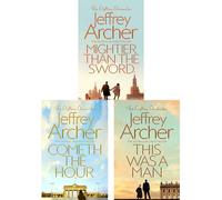 The Clifton Chronicles by Jeffrey Archer: Mightier than the Sword, Cometh the Hour & This Was a Man - The Epic Finale & Legacy of a 100-Year Family Saga (3-Book Set)
