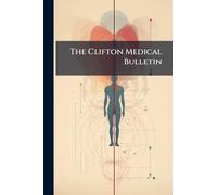 The Clifton Medical Bulletin