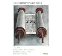 The Clifton Psalms Book: Year B: Ordinary Time, Seasons, Feasts & Solemnities