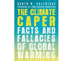 The Climate Caper: Facts and Fallacies of Global Warming
