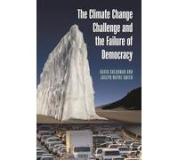 The Climate Change Challenge and the Failure of Democracy (Politics and the Environment)