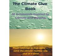The Climate Clue Book: 58 Crosswords Inspired by Climate and Weather | 8.5" x 11" | 58 Crossword Puzzles | Perfect for all ages. Great gift for students, teachers, and trivia buffs!