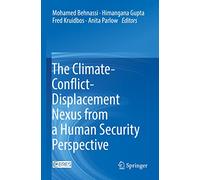 The Climate-Conflict-Displacement Nexus from a Human Security Perspective