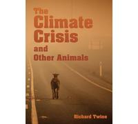 The Climate Crisis and Other Animals (Hardcover) (Animal Politics Series)
