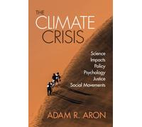 The Climate Crisis: Science, Impacts, Policy, Psychology, Justice, Social Movements
