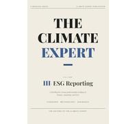 The Climate Expert: ESG Reporting & Disclosure (Vol 3)
