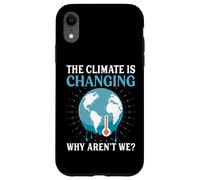 The Climate Is Changing Why Aren't We - Global Warming Case for iPhone XR
