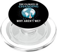 The Climate Is Changing Why Aren't We - Global Warming PopSockets PopGrip for MagSafe