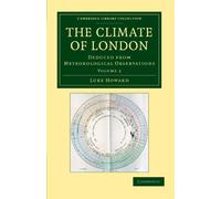 The Climate of London, Volume 2: Deduced from Meteorological Observations (Cambridge Library Collection - Earth Science)
