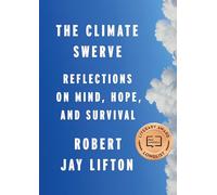 The Climate Swerve: Reflections on Mind, Hope, and Survival