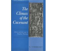 The Climax of the Covenant: Christ and the Law in Pauline Theology