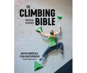 The Climbing Bible: Practical Exercises: Technique and strength training for cli
