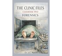 The Clinic Files: Casebook Two - Forensics