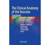 The Clinical Anatomy of the Vascular System