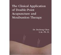 The Clinical Application of Double-Point Acupuncture and Moxibustion Therapy
