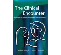The Clinical Encounter: A Guide to the Medical Interview and Case Presentation