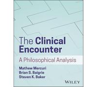 The Clinical Encounter: A Philosophical Analysis