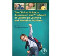 The Clinical Guide to Assessment and Treatment of Childhood Learning and Attention Problems