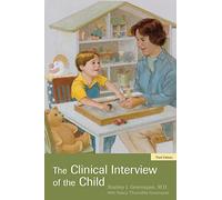 The Clinical Interview of the Child: Theory and Practice
