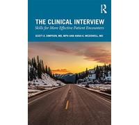 The Clinical Interview: Skills for More Effective Patient Encounters