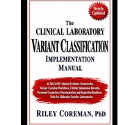 The Clinical Laboratory Variant Classification Implementation Manual: ACMG/AMP-Aligned Evidence Frameworks, Variant Curation Workflows, ClinVar ... Documentation, and Inspection-Readiness Tools