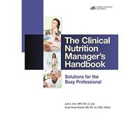 The Clinical Nutrition Manager's Handbook: Solutions for the Busy Professional