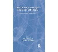 The Clinical Psychologist's Handbook of Epilepsy: Assessment and Management