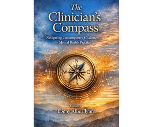 The Clinician’s Compass: Navigating Contemporary Challenges in Mental Health Practice