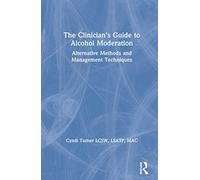 The Clinician’s Guide to Alcohol Moderation: Alternative Methods and Management Techniques