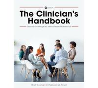 The Clinician's Handbook: Essential Knowledge for Mental Health Professionals