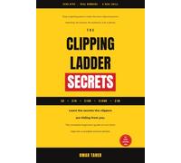 The Clipping Ladder Secrets: The Complete Beginner's Guide to Turn Short Clips Into a Scalable Income Stream