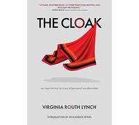The Cloak: An inspirational account of personal transformation