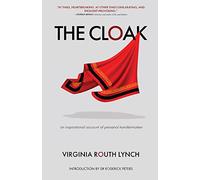 The Cloak: An inspirational account of personal transformation