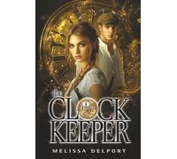 The Clock Keeper: An Urban Fantasy Time Travel Action Adventure