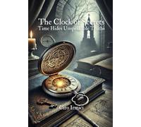 The Clock of Secrets: Time Hides Unspeakable Truths