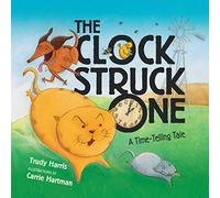 The Clock Struck One: A Time-Telling Tale (Math Is Fun)