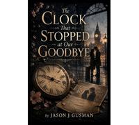 The Clock That Stopped at Our Goodbye