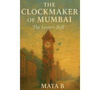 The Clockmaker of Mumbai: The Lover’s Bell: 1