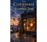 The Clockmaker who Stopped Time (The Roads Not Taken)