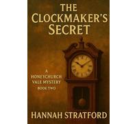 The Clockmaker's Secret (A Honeychurch Vale Mysteries)