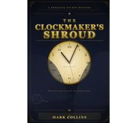 The Clockmakers Shroud: A Sherlock Holmes Mystery (21st Century Holmes)