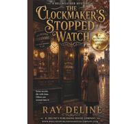THE CLOCKMAKER'S STOPPED WATCH: A Timeless Mystery - Book One (A Bellweather Mystery)