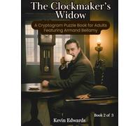 The Clockmaker's Widow: A Cryptogram Puzzle Book for Adults Featuring Armand Bellamy | A Cozy Murder Mystery Puzzle Book (Book 2 of 2) (Armand Bellamy Casebook Series)