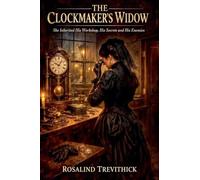 The Clockmaker's Widow: She Inherited His Workshop, His Secrets and His Enemies
