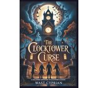 The Clocktower Curse: A Halloween Adventure at Blackthorn Academy