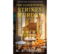 The Clocktower Strikes Murder: A Hollow Point Clocktower Cozy Mystery