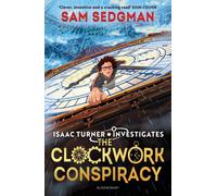 The Clockwork Conspiracy: The exhilarating action-packed mystery series where sc