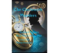 The Clockwork Murders: Sherlock Holmes and the Coterie Plot: 4 (SteamPunk Adventures)