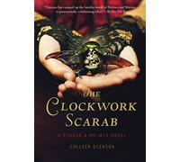 The Clockwork Scarab: a Stoker & Holmes Novel